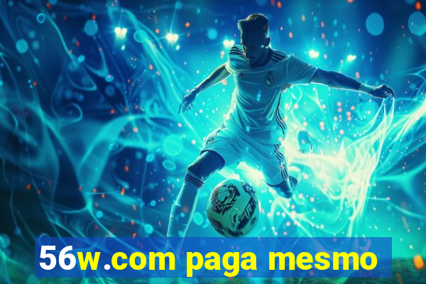 56w.com paga mesmo
